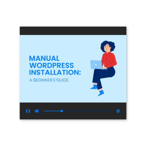 Manual WordPress Installation: A Beginner's Guide