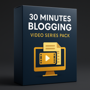 30 Minutes Blogging Video Series Pack