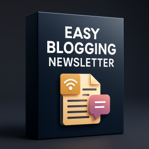 Easy Blogging Newsletter