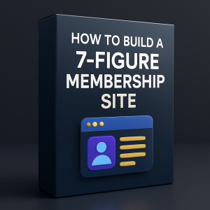 How to Build a 7-Figure Membership Site