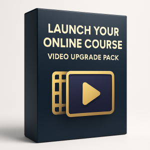 Launch Your Online Course Video Upgrade Pack