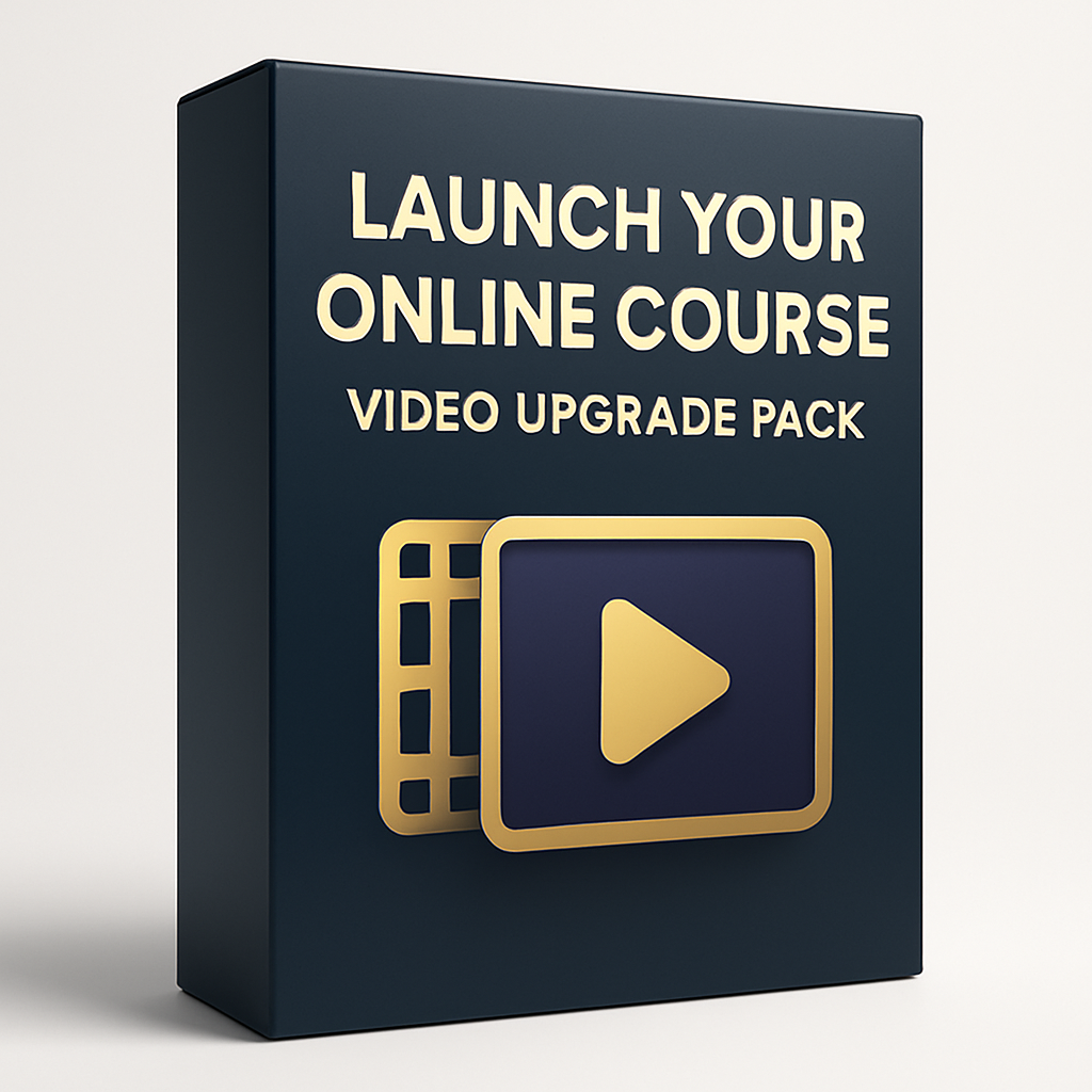 Launch Your Online Course Video Upgrade Pack
