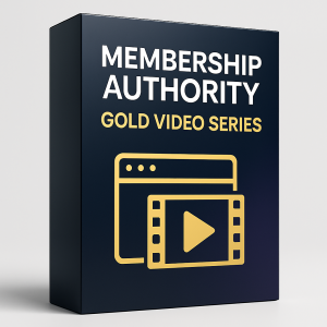 Membership Authority Gold Video Series