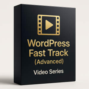WordPress Fast Track ( Advanced ) Video Series