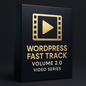 WordPress Fast Track Volume 2.0 Video Series