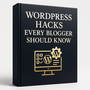 WordPress Hacks Every Blogger Should Know