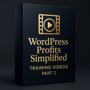 WordPress Profits Simplified Training Videos Part 2