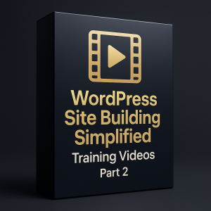 WordPress Site Building Simplified Training Videos Part 2